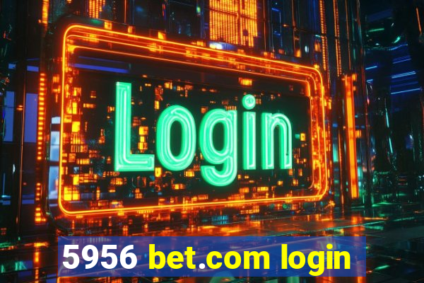 5956 bet.com login