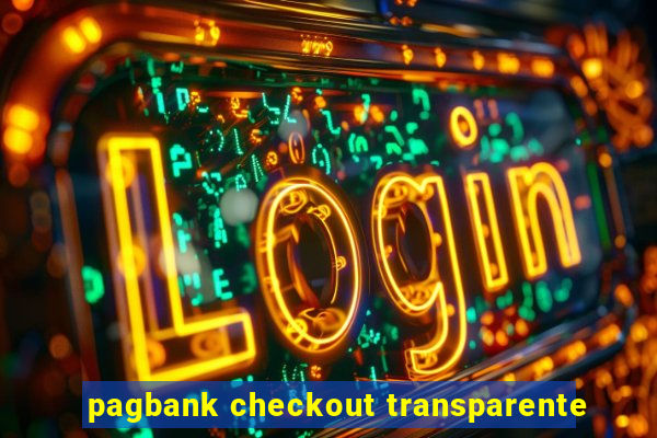 pagbank checkout transparente