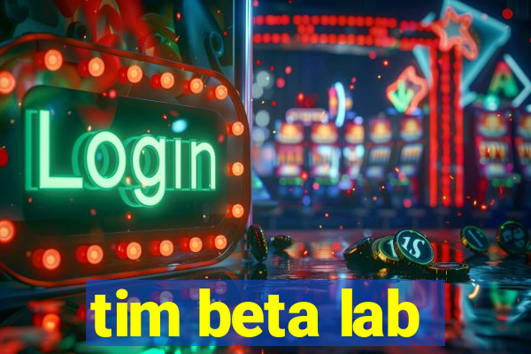 tim beta lab