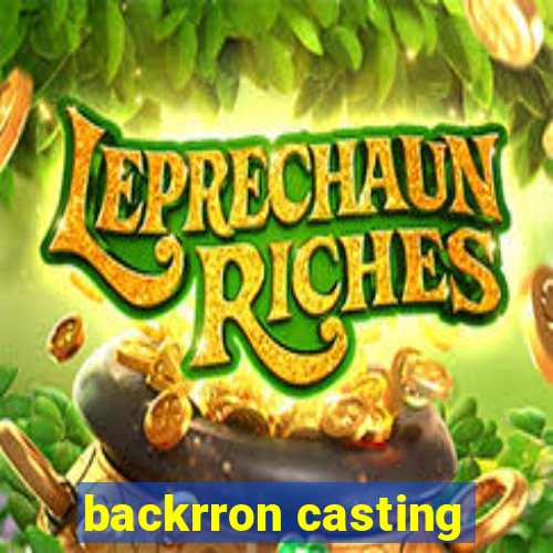 backrron casting