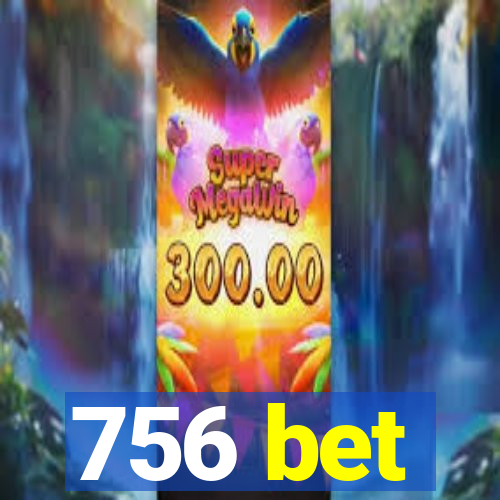 756 bet