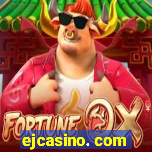 ejcasino. com