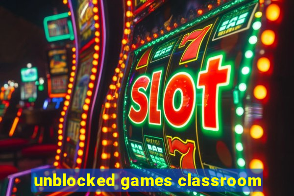 unblocked games classroom