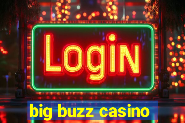 big buzz casino