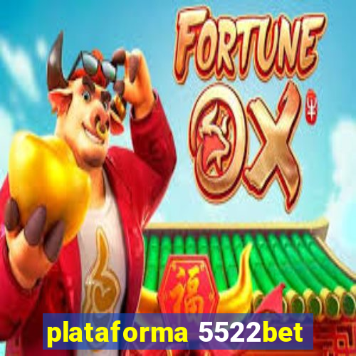 plataforma 5522bet