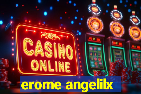 erome angelilx