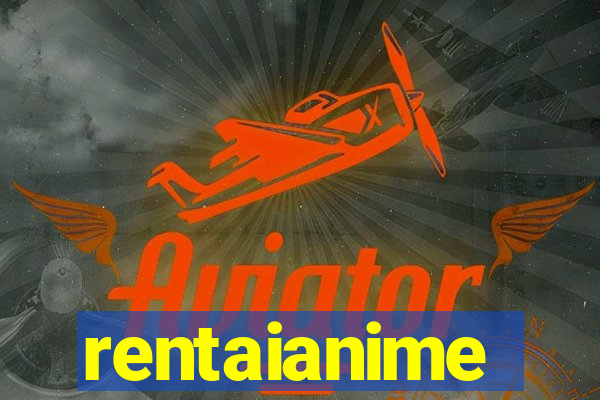 rentaianime