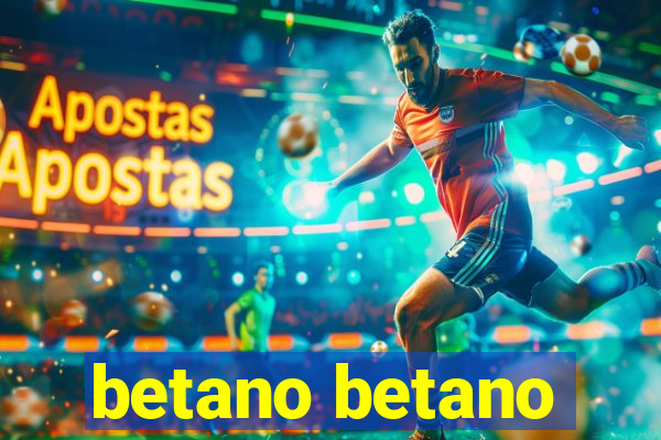 betano betano