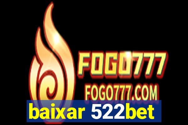 baixar 522bet