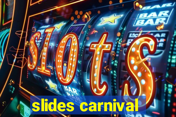 slides carnival