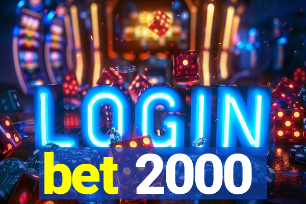 bet 2000