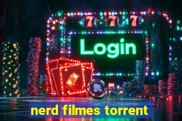 nerd filmes torrent