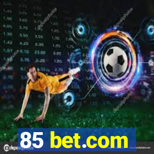 85 bet.com