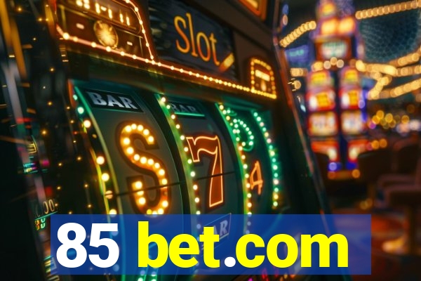 85 bet.com