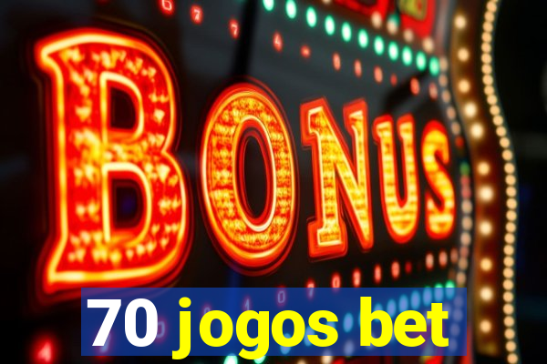 70 jogos bet