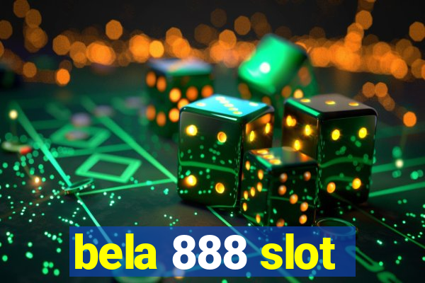 bela 888 slot