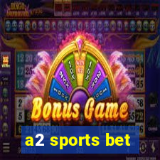 a2 sports bet