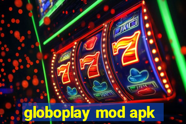 globoplay mod apk