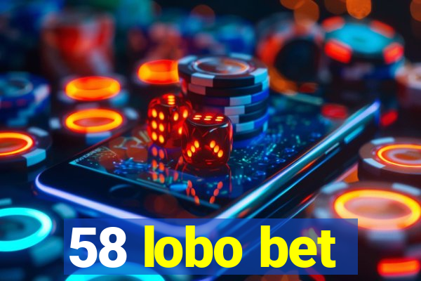 58 lobo bet