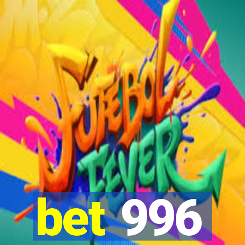 bet 996