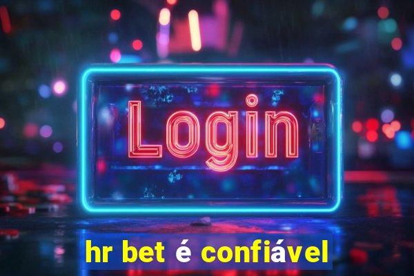 hr bet é confiável