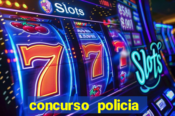 concurso policia civil bahia