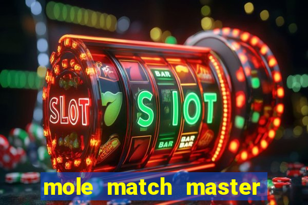 mole match master ganha dinheiro