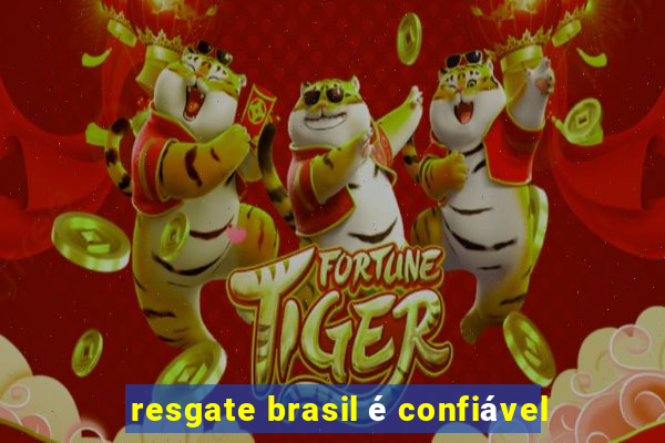 resgate brasil é confiável