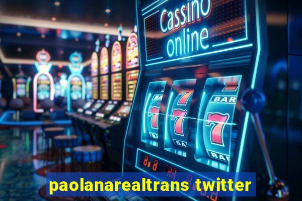 paolanarealtrans twitter