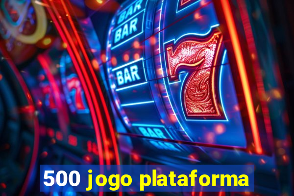 500 jogo plataforma