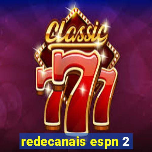 redecanais espn 2