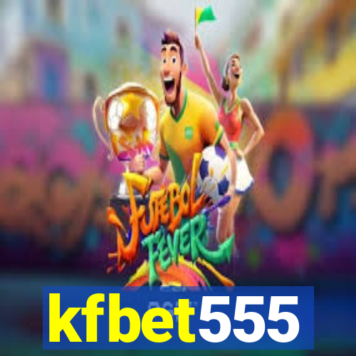 kfbet555