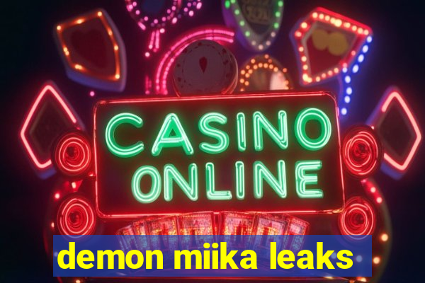 demon miika leaks