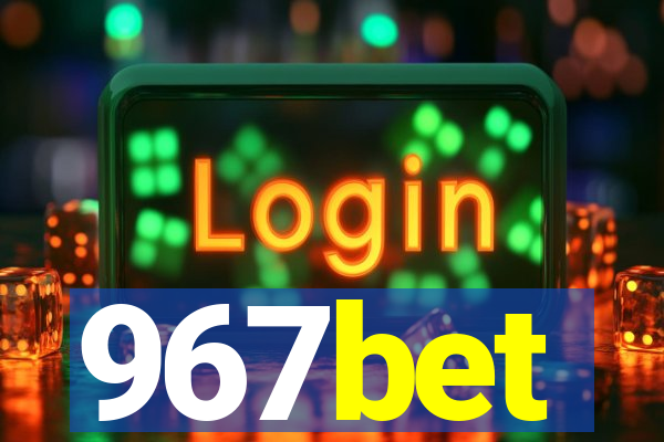 967bet