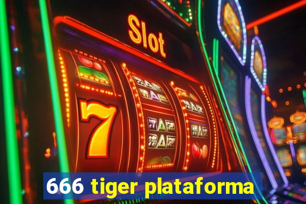 666 tiger plataforma