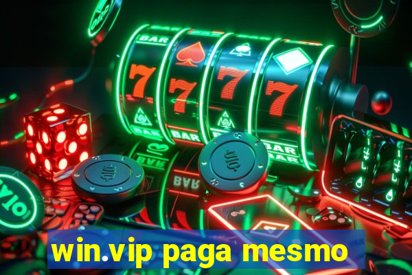 win.vip paga mesmo