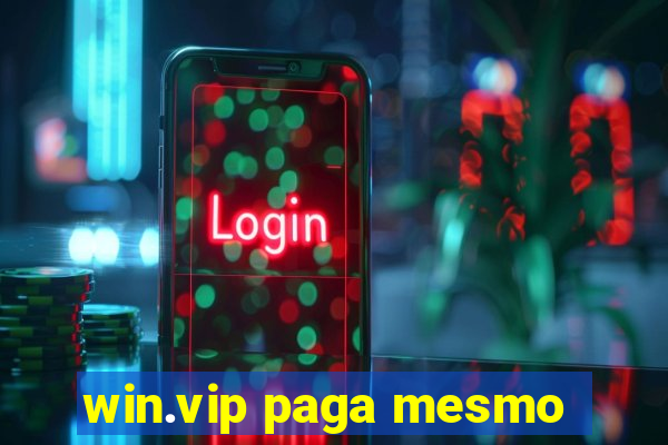 win.vip paga mesmo