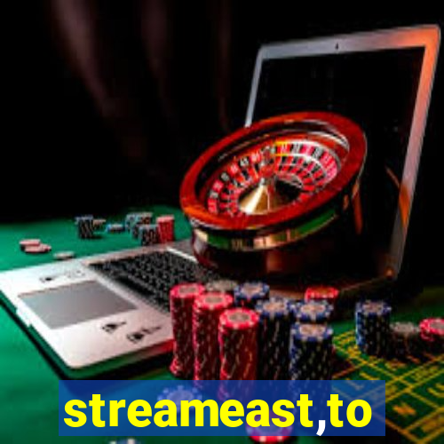 streameast,to