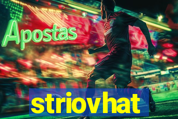 striovhat