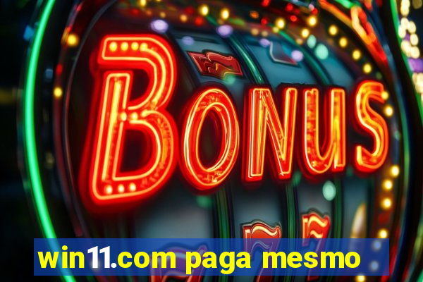 win11.com paga mesmo