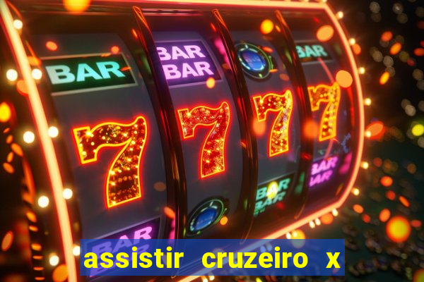 assistir cruzeiro x corinthians ao vivo gratis