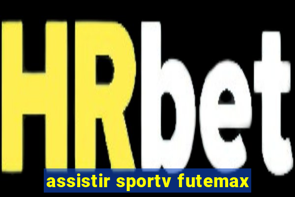 assistir sportv futemax