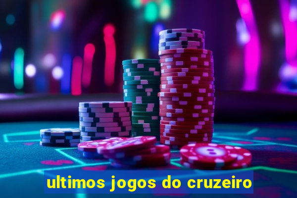 ultimos jogos do cruzeiro