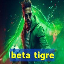 beta tigre