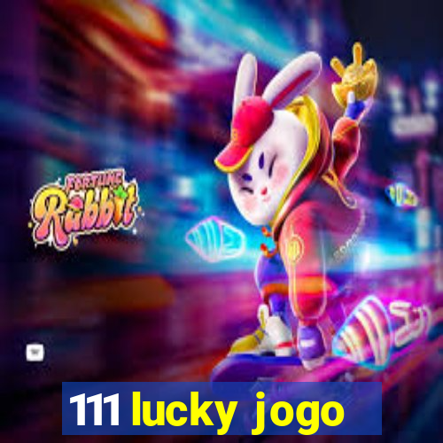 111 lucky jogo