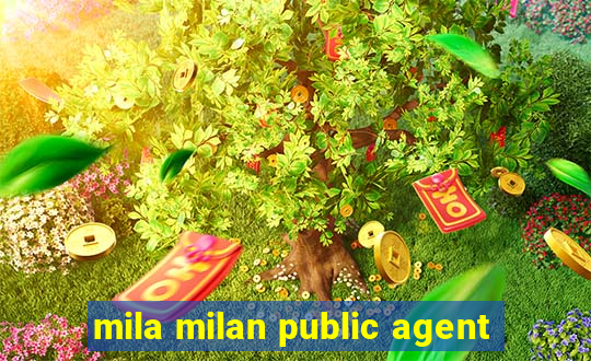 mila milan public agent