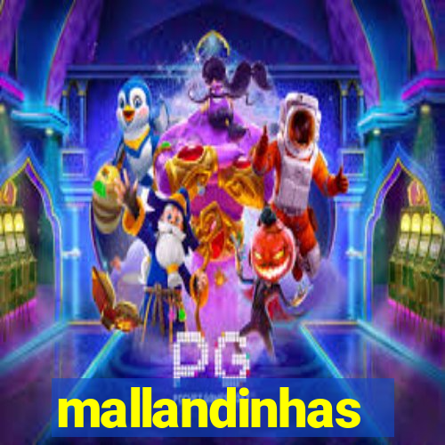 mallandinhas