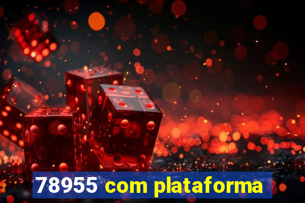 78955 com plataforma