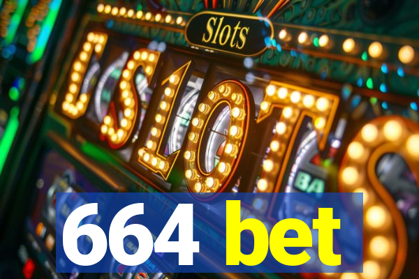 664 bet