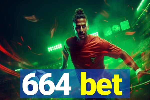 664 bet